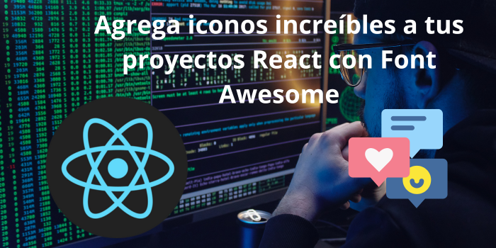 Agrega iconos increíbles a tus proyectos React con Font Awesome